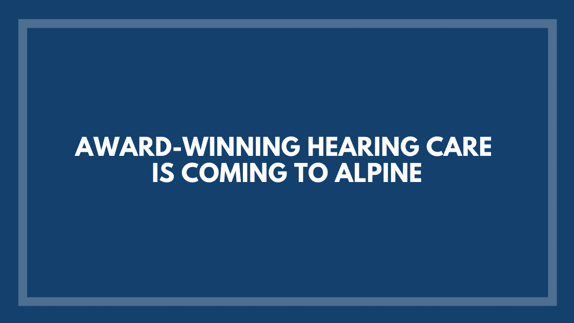 Award Winning Hearing Care Alpine