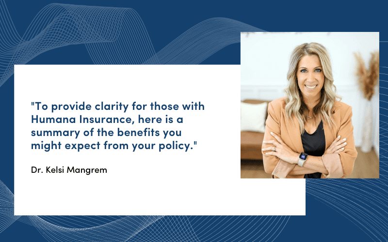 To provide clarity for those with Humana Insurance, here is a summary of the benefits you might expect from your policy.