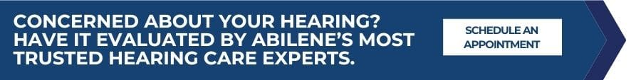 Concerned about your hearing? Have it evaluated by Abilene’s most trusted hearing care experts.